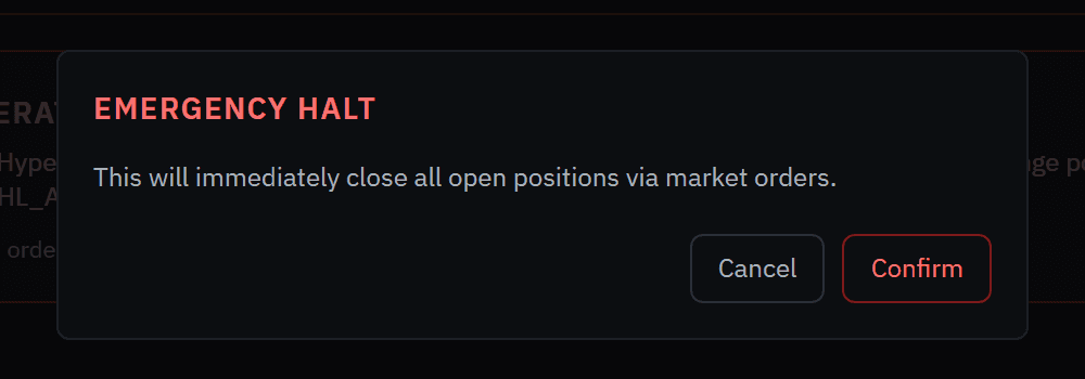 The Emergency Halt confirmation: This will immediately close all open positions via market orders. Cancel and Confirm.